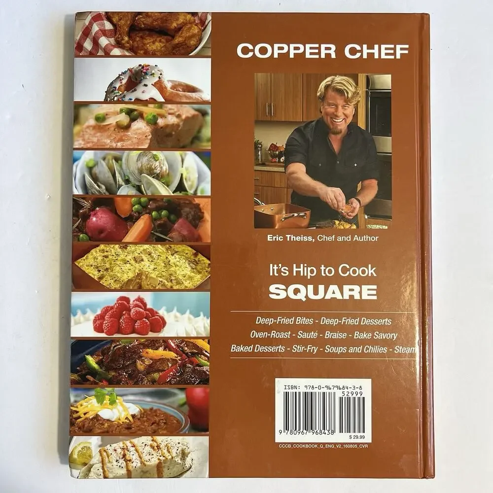 Copper Chef Its Hip to Cook Square Hardcover Cookbook by Eric Theiss Recipes